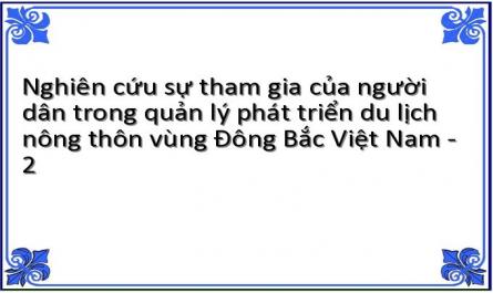Nghiên cứu sự tham gia của người dân trong quản lý phát triển du lịch nông thôn vùng Đông Bắc Việt Nam - 2