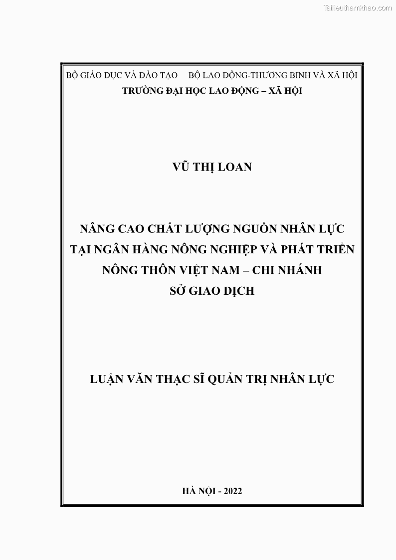 Luận văn thạc sĩ quản trị nhân lực Nâng cao chất lượng nguồn nhân lực tại Ngân hàng Nông nghiệp và Phát triển Nông thôn Việt Nam - Chi nhánh Sở giao dịch - 1 Trang 1