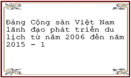 Đảng Cộng sản Việt Nam lãnh đạo phát triển du lịch từ năm 2006 đến năm 2015