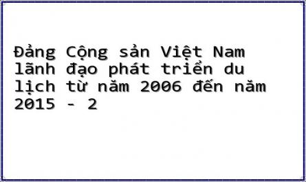 Đảng Cộng sản Việt Nam lãnh đạo phát triển du lịch từ năm 2006 đến năm 2015 - 2