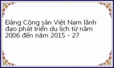Đảng Cộng sản Việt Nam lãnh đạo phát triển du lịch từ năm 2006 đến năm 2015 - 27