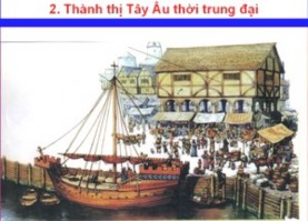 Cảnh sinh hoạt trong thành thị trung đại ở Tây Âu GV dẫn những bạn nào 2