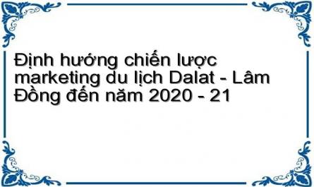 Định hướng chiến lược marketing du lịch Dalat - Lâm Đồng đến năm 2020 - 21