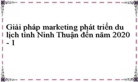 Giải pháp marketing phát triển du lịch tỉnh Ninh Thuận đến năm 2020 - 1