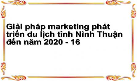 Giải pháp marketing phát triển du lịch tỉnh Ninh Thuận đến năm 2020 - 16