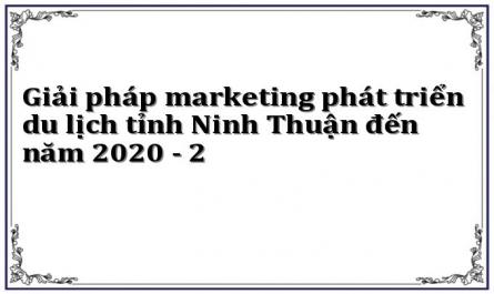 Giải pháp marketing phát triển du lịch tỉnh Ninh Thuận đến năm 2020 - 2