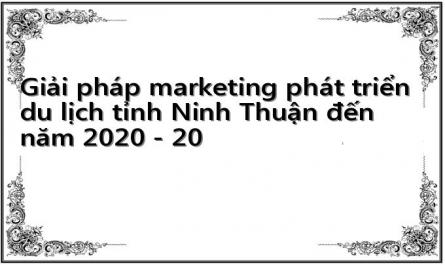 Giải pháp marketing phát triển du lịch tỉnh Ninh Thuận đến năm 2020 - 20