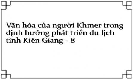Văn hóa của người Khmer trong định hướng phát triển du lịch tỉnh Kiên Giang - 8