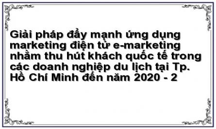 Giải pháp đẩy mạnh ứng dụng marketing điện tử e-marketing nhằm thu hút khách quốc tế trong các doanh nghiệp du lịch tại Tp. Hồ Chí Minh đến năm 2020 - 2