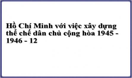 Một Vài Nhận Xét Về Thể Chế Dân Chủ Cộng Hòa Ở Việt Nam Giai Đoạn (1945 - 1946)
