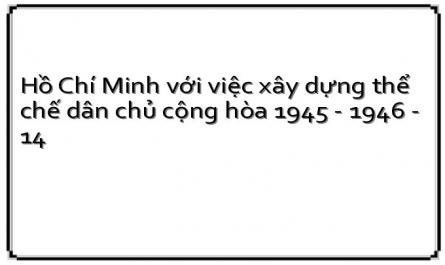Hồ Chí Minh với việc xây dựng thể chế dân chủ cộng hòa 1945 - 1946 - 14