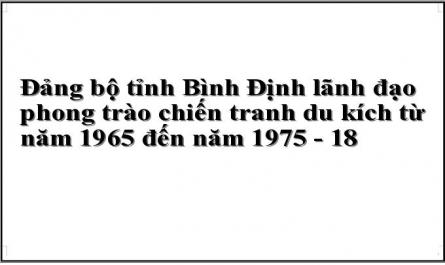 Đảng bộ tỉnh Bình Định lãnh đạo phong trào chiến tranh du kích từ năm 1965 đến năm 1975 - 18