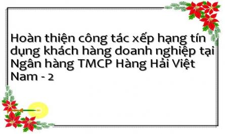 Hoàn thiện công tác xếp hạng tín dụng khách hàng doanh nghiệp tại Ngân hàng TMCP Hàng Hải Việt Nam - 2