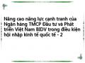 Nâng cao năng lực cạnh tranh của Ngân hàng TMCP Đầu tư và Phát triển Việt Nam BIDV trong điều kiện hội nhập kinh tế quốc tế - 2