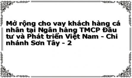 Mở rộng cho vay khách hàng cá nhân tại Ngân hàng TMCP Đầu tư và Phát triển Việt Nam - Chi nhánh Sơn Tây - 2
