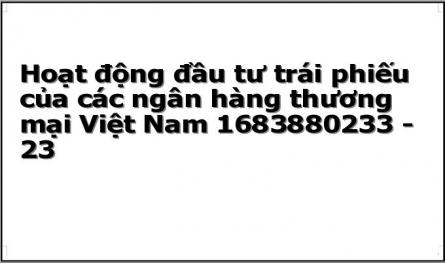Hoạt động đầu tư trái phiếu của các ngân hàng thương mại Việt Nam 1683880233 - 23