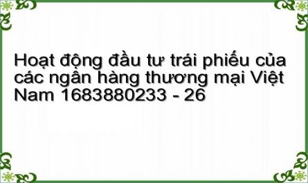 Hoạt động đầu tư trái phiếu của các ngân hàng thương mại Việt Nam 1683880233 - 26