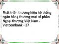 Phát triển thương hiệu hệ thống ngân hàng thương mại cổ phần Ngoại thương Việt Nam - Vietcombank - 27