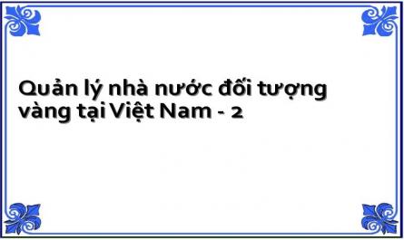 Quản lý nhà nước đối tượng vàng tại Việt Nam - 2