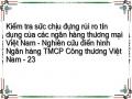 Kiểm tra sức chịu đựng rủi ro tín dụng của các ngân hàng thương mại Việt Nam - Nghiên cứu điển hình Ngân hàng TMCP Công thương Việt Nam - 23