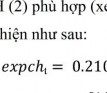 Với chuỗi expch có hiệu ứng ARCH tác giả lần lượt thử và tìm mô hình ARCH 1
