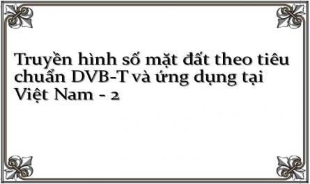 Truyền hình số mặt đất theo tiêu chuẩn DVB-T và ứng dụng tại Việt Nam - 2