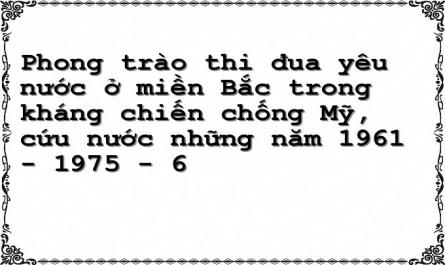 Bối Cảnh Lịch Sử Và Sự Phát Triển Của Phong Trào Thi Đua Yêu Nước Ở Miền Bắc Từ Năm 1961