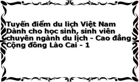 Tuyến điểm du lịch Việt Nam Dành cho học sinh, sinh viên chuyên ngành du lịch - Cao đẳng Cộng đồng Lào Cai - 1