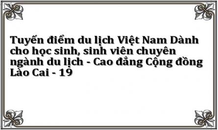 Tuyến điểm du lịch Việt Nam Dành cho học sinh, sinh viên chuyên ngành du lịch - Cao đẳng Cộng đồng Lào Cai - 19