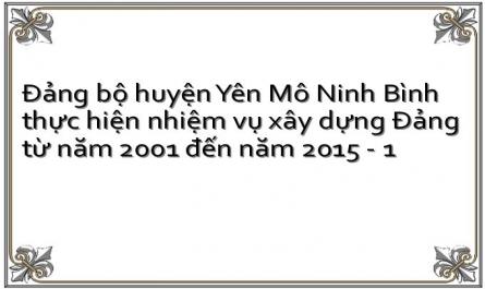 Đảng bộ huyện Yên Mô Ninh Bình thực hiện nhiệm vụ xây dựng Đảng từ năm 2001 đến năm 2015 - 1