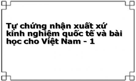 Tự chứng nhận xuất xứ kinh nghiệm quốc tế và bài học cho Việt Nam - 1