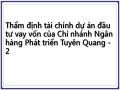 Thẩm định tài chính dự án đầu tư vay vốn của Chi nhánh Ngân hàng Phát triển Tuyên Quang - 2