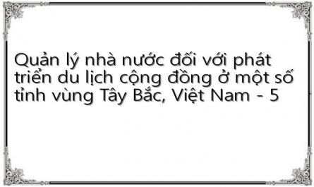 Quản lý nhà nước đối với phát triển du lịch cộng đồng ở một số tỉnh vùng Tây Bắc, Việt Nam - 5