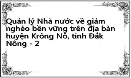 Quản lý Nhà nước về giảm nghèo bền vững trên địa bàn huyện Krông Nô, tỉnh Đắk Nông - 2