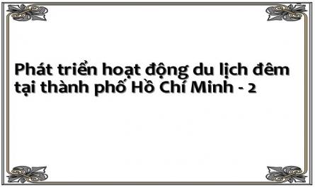 Phát triển hoạt động du lịch đêm tại thành phố Hồ Chí Minh - 2