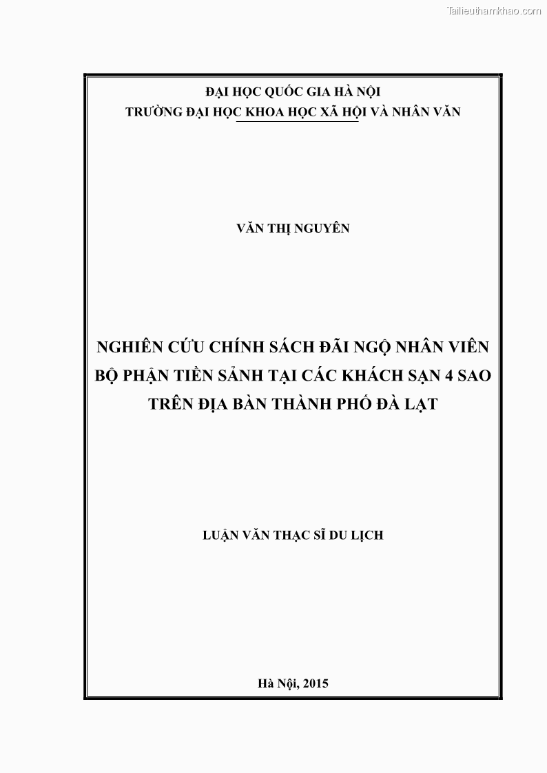 Luận văn thạc sĩ du lịch Nghiên cứu chính sách đãi ngộ nhân viên bộ phận tiền sảnh tại một số khách sạn bốn sao trên địa bàn thành phố Đà Lạt - 1 Trang 1
