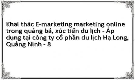 Khai thác E-marketing marketing online trong quảng bá, xúc tiến du lịch - Áp dụng tại công ty cổ phần du lịch Hạ Long, Quảng Ninh - 8