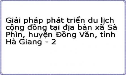 Giải pháp phát triển du lịch cộng đồng tại địa bàn xã Sà Phìn, huyện Đồng Văn, tỉnh Hà Giang - 2
