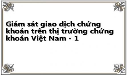 Giám sát giao dịch chứng khoán trên thị trường chứng khoán Việt Nam - 1