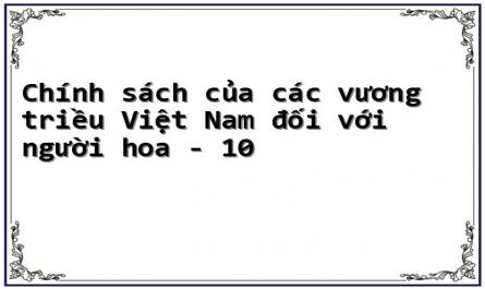 Chính sách của các vương triều Việt Nam đối với người hoa - 10