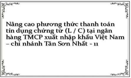 Nâng cao phương thức thanh toán tín dụng chứng từ (L / C) tại ngân hàng TMCP xuất nhập khẩu Việt Nam – chi nhánh Tân Sơn Nhất - 11
