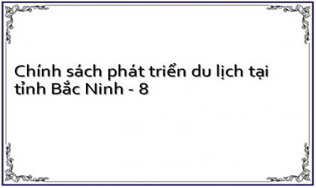 Kết Quả Thực Hiện Chính Sách Phát Triển Du Lịch Tại Tỉnh Bắc