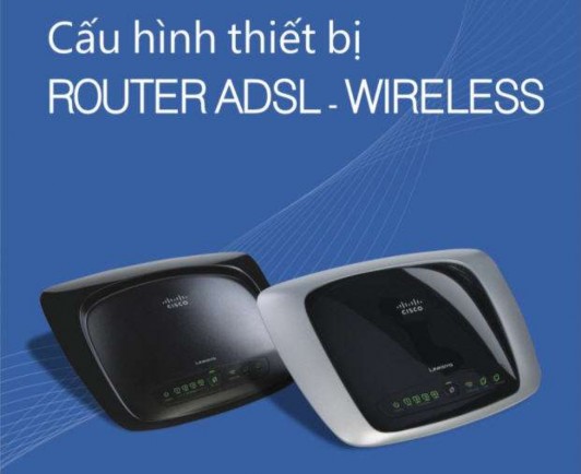 1 Cấu hình kết nối ADSL Lưu ý Trước khi truy cập vào trang web cấu hình thiết 1