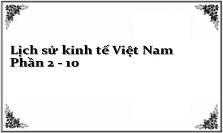 Lịch sử kinh tế Việt Nam Phần 2 - 10