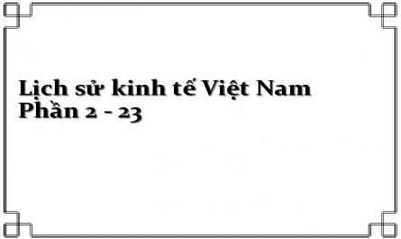 Lịch sử kinh tế Việt Nam Phần 2 - 23