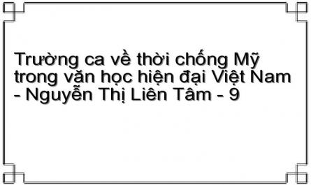 Trường ca về thời chống Mỹ trong văn học hiện đại Việt Nam - Nguyễn Thị Liên Tâm - 9