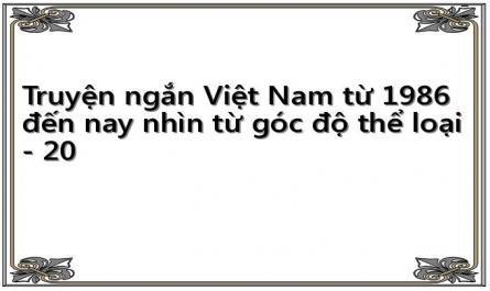 Truyện ngắn Việt Nam từ 1986 đến nay nhìn từ góc độ thể loại - 20