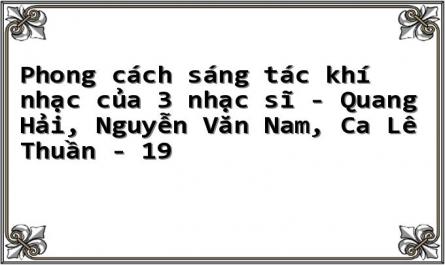 Phong cách sáng tác khí nhạc của 3 nhạc sĩ - Quang Hải, Nguyễn Văn Nam, Ca Lê Thuần - 19
