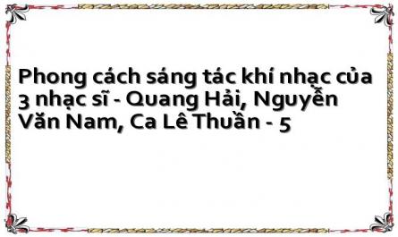 Phong cách sáng tác khí nhạc của 3 nhạc sĩ - Quang Hải, Nguyễn Văn Nam, Ca Lê Thuần - 5