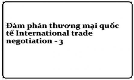 Đàm phán thương mại quốc tế International trade negotiation - 3